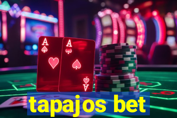 tapajos bet